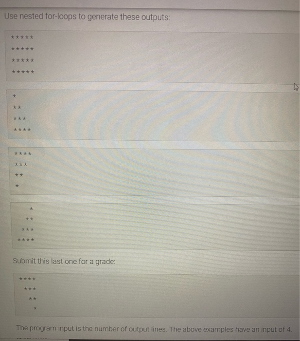 Solved Use nested for-loops to generate these outputs: tttt* | Chegg.com