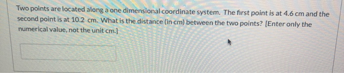 Solved Two points are located along a one dimensional | Chegg.com