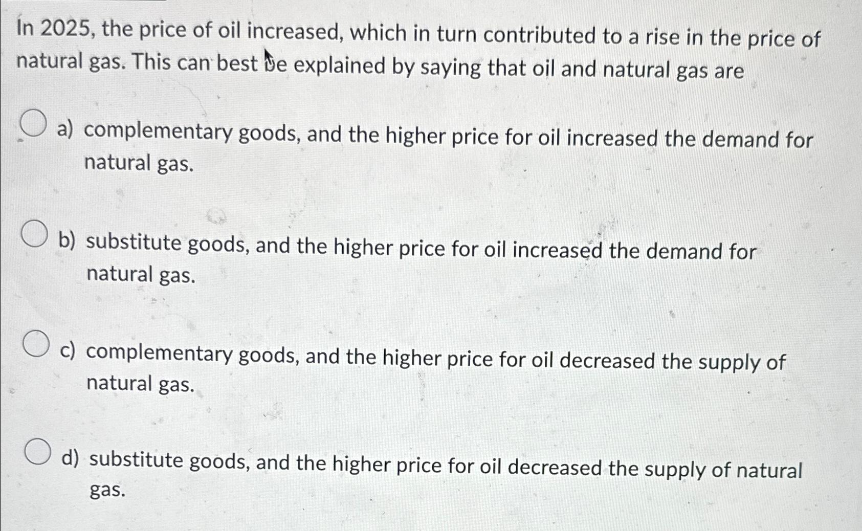 Solved In 2025, ﻿the price of oil increased, which in turn | Chegg.com