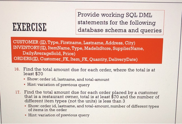 Solved EXERCISE Provide working SQL DML statements for the | Chegg.com