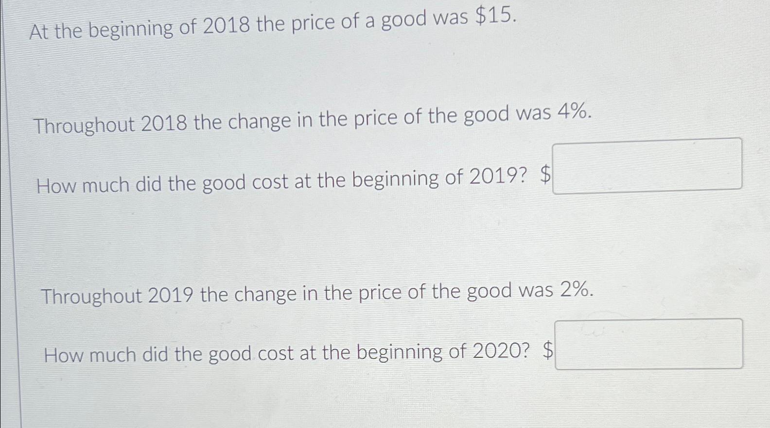 Solved At the beginning of 2018 ﻿the price of a good was | Chegg.com