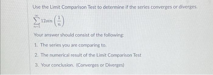 Solved Use the Limit Comparison Test to determine if the | Chegg.com