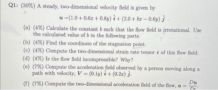 Solved Q1: (30%) A steady, two-dimensional velocity field is | Chegg.com