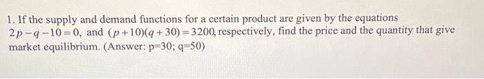 Solved 1. If the supply and demand functions for a certain | Chegg.com
