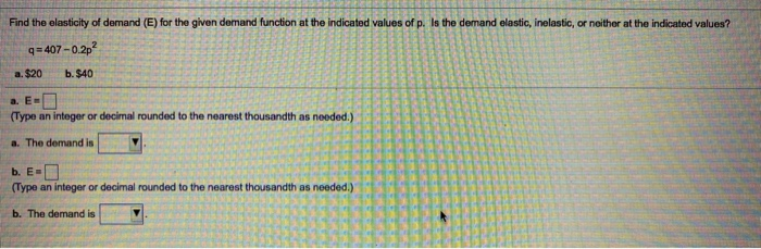 Solved find the elasticity of demand (E) for the given | Chegg.com