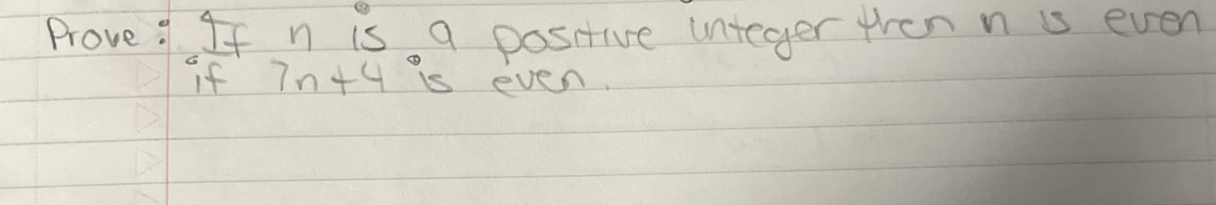 Solved Prove: If n ﻿is a postive integer then n ﻿is even if | Chegg.com