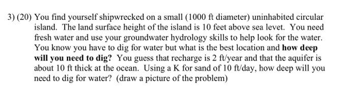 Solved ) (20) You find yourself shipwrecked on a small ( | Chegg.com