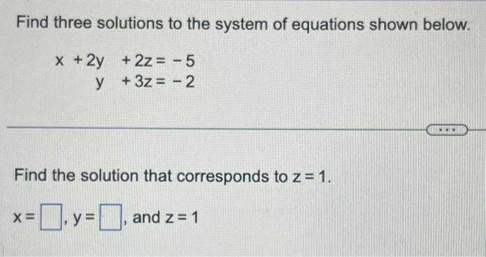 Solved Find three solutions to the system of equations shown | Chegg.com