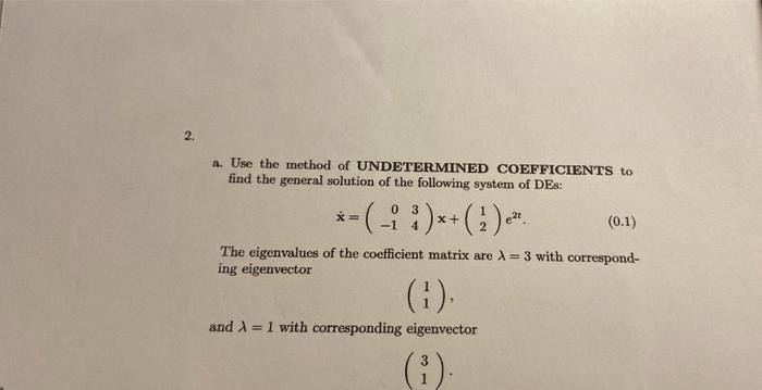Solved 2 2. A. Use the method of UNDETERMINED COEFFICIENTS | Chegg.com