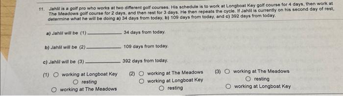 Solved 11. Jahlir is a golf pro who works at two different Chegg