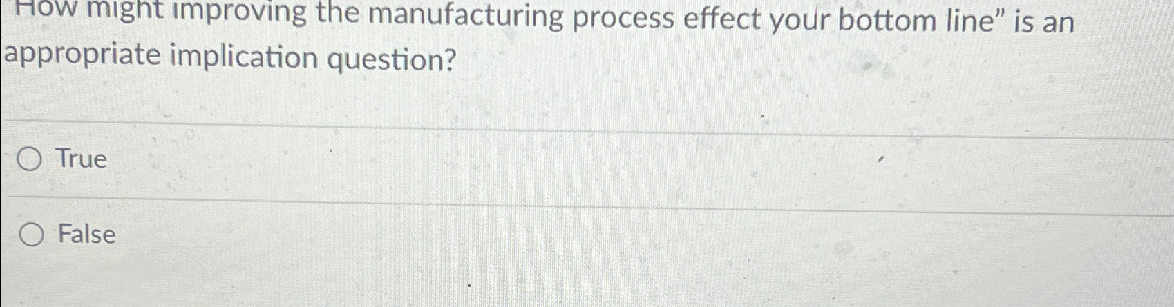 Solved How Might Improving The Manufacturing Process Effect | Chegg.com