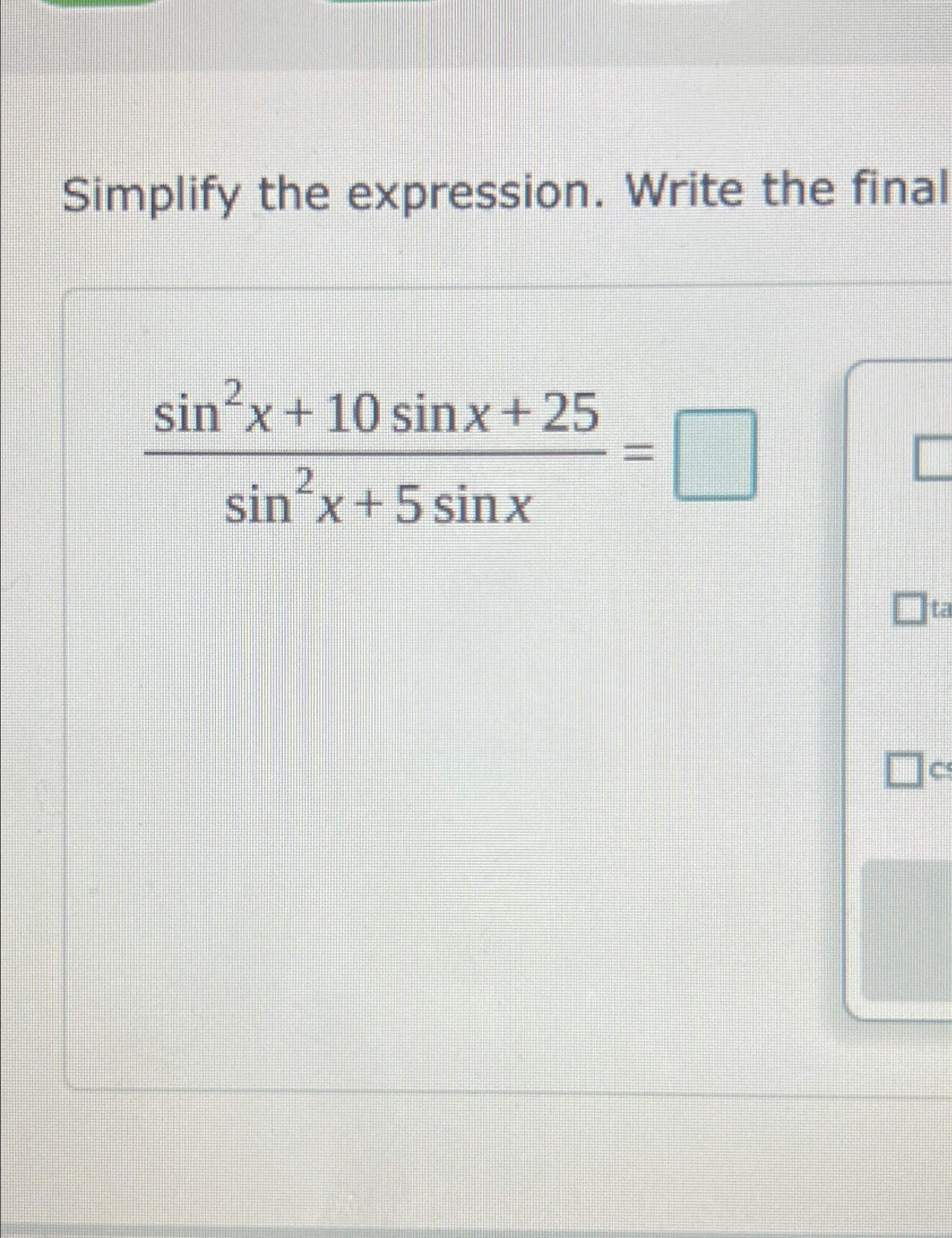 Solved Simplify the expression. Write the | Chegg.com
