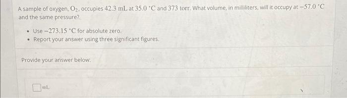 Solved A sample of oxygen, O2, occuples 42.3 mL at 35.0 °C | Chegg.com