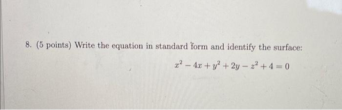 Solved 8. (5 points) Write the equation in standard form and | Chegg.com
