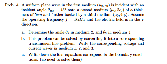 Solved Prob. 4. Λ ﻿uniform plane wave in the first medium | Chegg.com