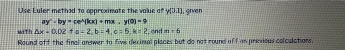 Solved Use Euler method to approximate the value of y(0.1), | Chegg.com