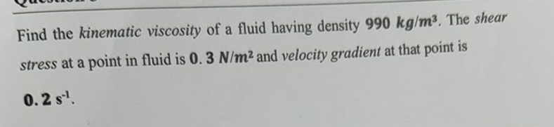 Solved Find the kinematic viscosity of a fluid having | Chegg.com