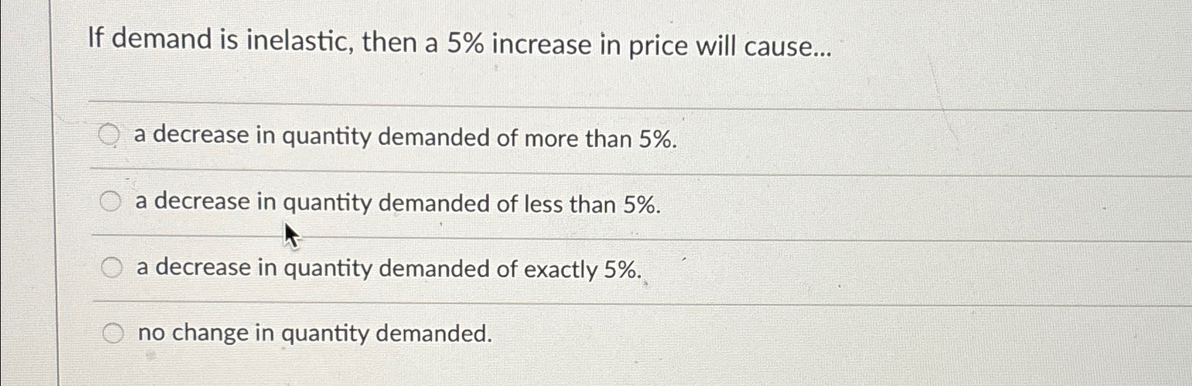 Solved If demand is inelastic, then a 5% ﻿increase in price | Chegg.com