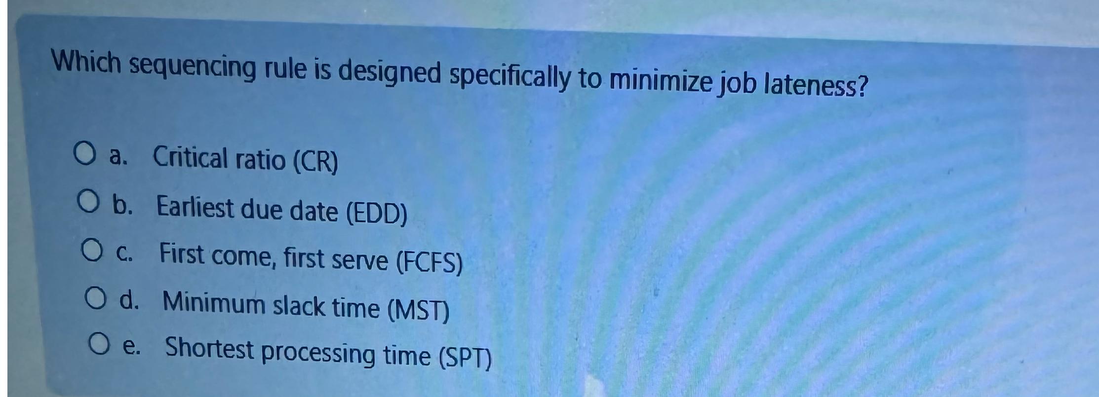 solved-which-sequencing-rule-is-designed-specifically-to-chegg