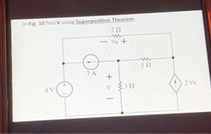 Solved In Fig. 10 find V using Superposition Theorem. 2Ω ww | Chegg.com