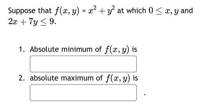 Solved Suppose That F X Y X2 Y2 At Which 0≤x Y And 2x 7y≤9