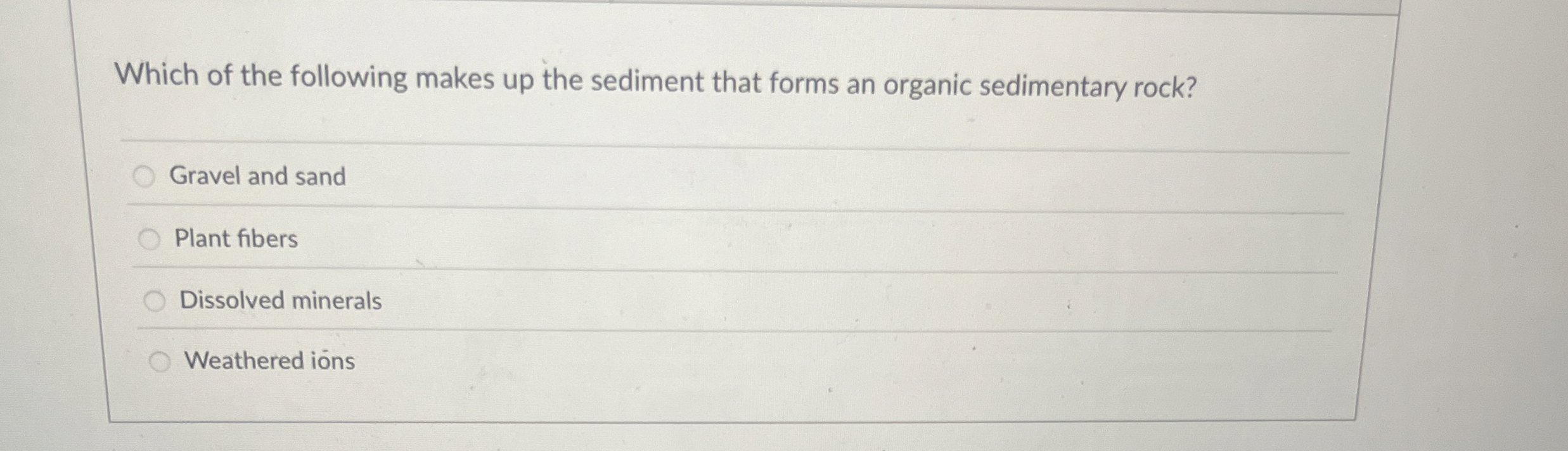 Solved Which of the following makes up the sediment that | Chegg.com