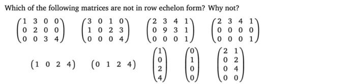 Solved Which of the following matrices are not in row | Chegg.com