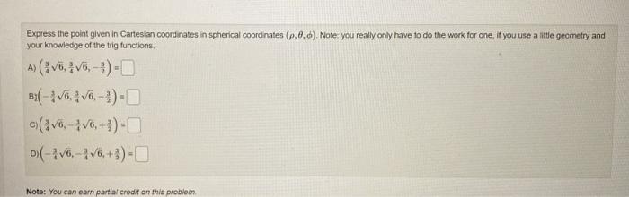 Express the point given in Cartesian coordinates in spherical coordinates \( (\rho, \theta, \phi) \). Note: you really only h