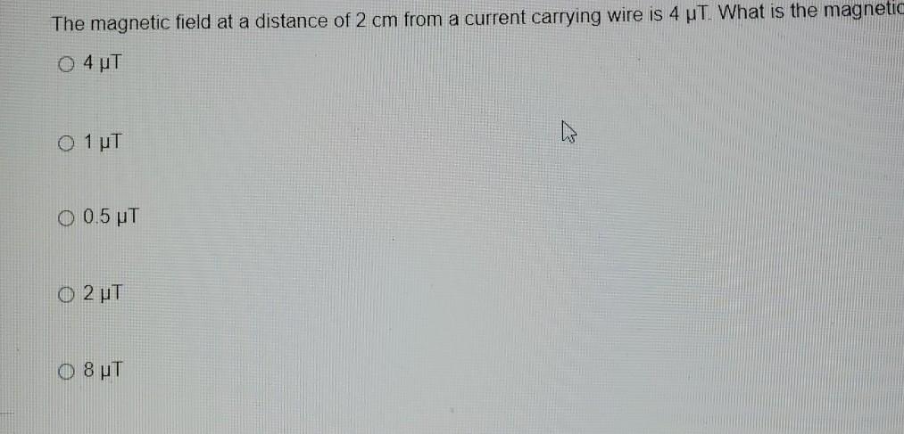 Solved The magnetic field at a distance of 2cm from a | Chegg.com