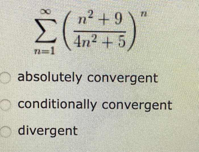 Solved ∑n=1∞n!cos(nπ/9) absolutely convergent conditionally