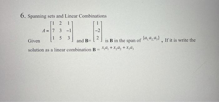 Solved 6. Spanning Sets And Linear Combinations 1 2 1 A = 17 | Chegg.com