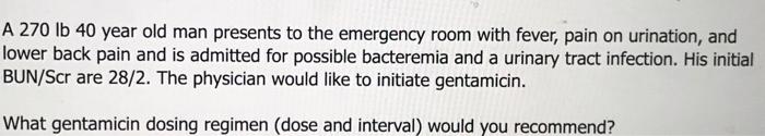 Solved A 270 lb 40 year old man presents to the emergency | Chegg.com