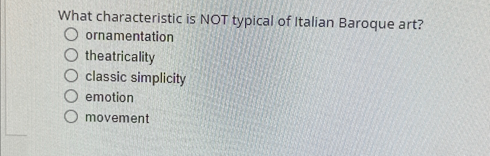 Solved What characteristic is NOT typical of Italian Baroque