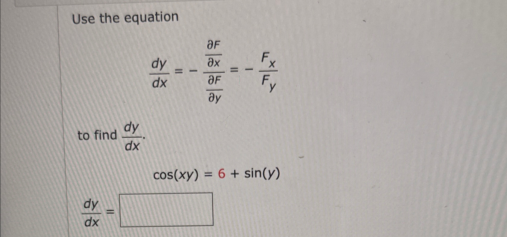 Solved Use the equationdydx=-delFdelxdelFdely=-FxFyto find | Chegg.com