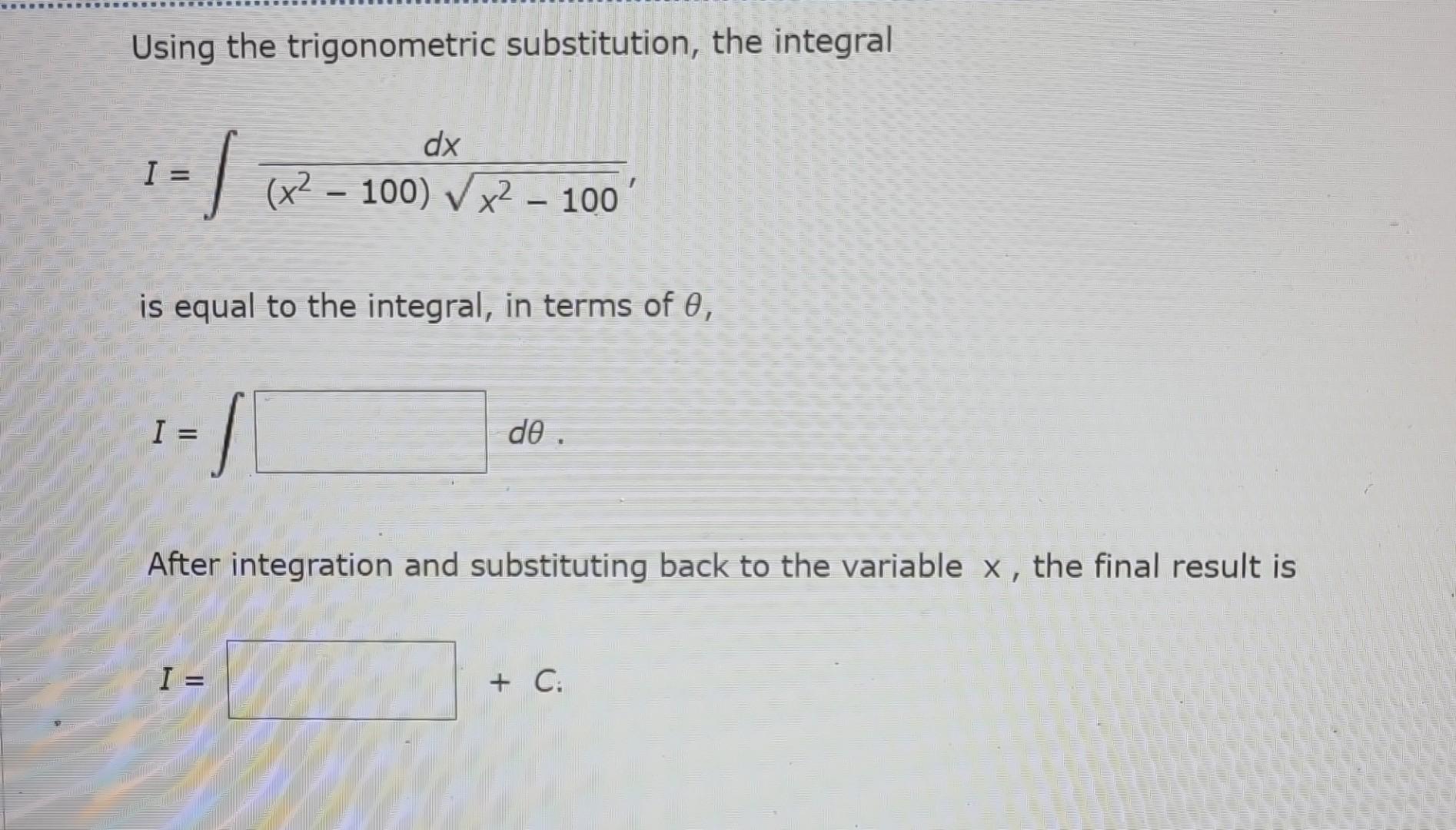 Solved Using The Trigonometric Substitution, The Integral | Chegg.com