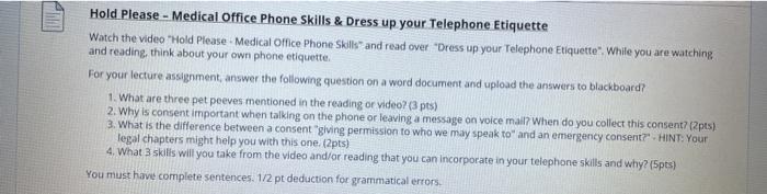 Hold Please - Medical Office Phone Skills & Dress up your Telephone Etiquette Watch the video Hold Please - Medical Office P