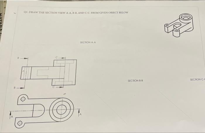 Solved QI. DRAW THE SECTION VIEW A A, B B. AND C C FROM | Chegg.com
