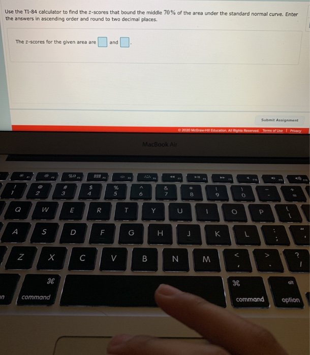 Solved Use the TI84 calculator to find the Zscores that