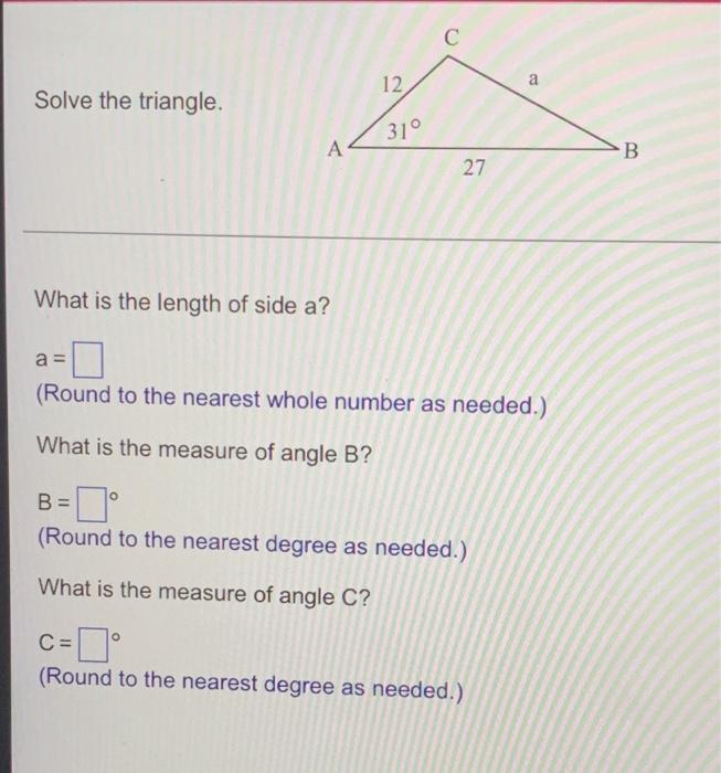 Solved С 12 a Solve the triangle. 319 A B 27 What is the | Chegg.com
