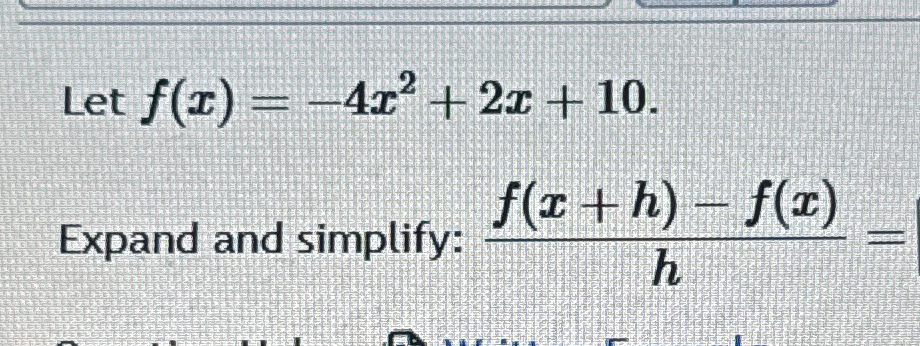 Solved Let F X 4x2 2x 10expand And Simplify F X H F X H