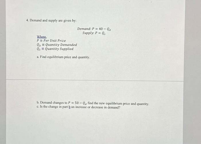 Solved 4. Demand and supply are given by: Demand: P = 40 - | Chegg.com
