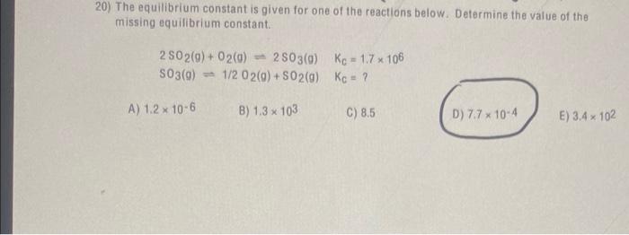 Solved 20) The equilibrium constant is given for one of the | Chegg.com