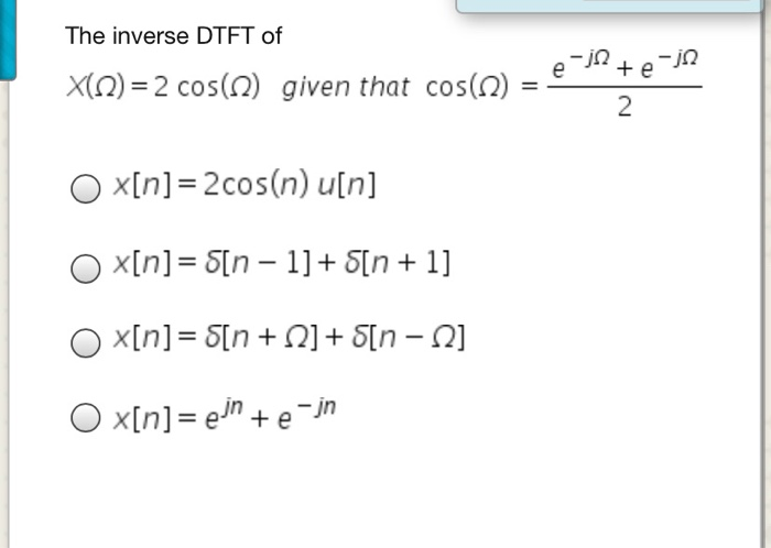 Solved The Inverse Dtft 1 0 2e O X T 0 2 Ox N 0 2 Qu Chegg Com