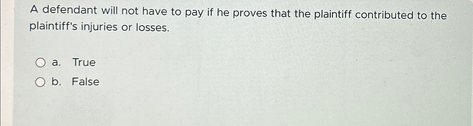 Solved A defendant will not have to pay if he proves that | Chegg.com