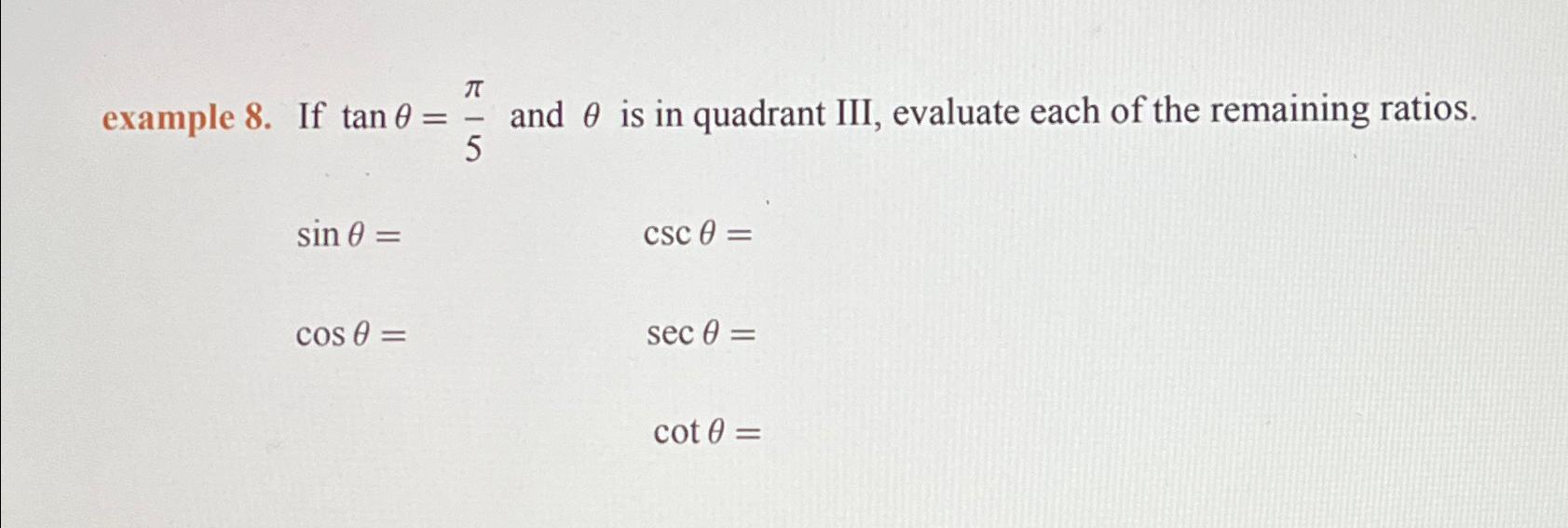 Solved example 8. ﻿If tanθ=π5 ﻿and θ ﻿is in quadrant III, | Chegg.com