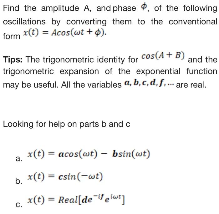 Solved Find the amplitude A, and phase ϕ, of the following | Chegg.com