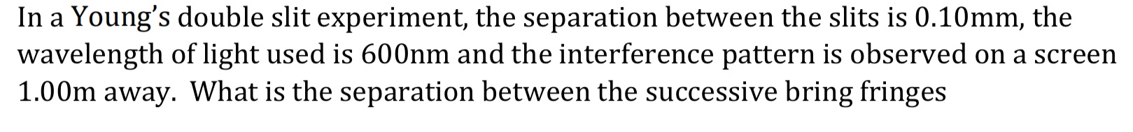 Solved In a Young's double slit experiment, the separation | Chegg.com