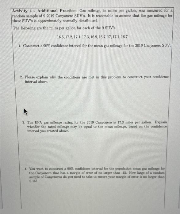 Activity 4 - Additional Practice: Gas mileage, in miles per gallon, was measured for a
random sample of 9 2019 Canyonero SUV