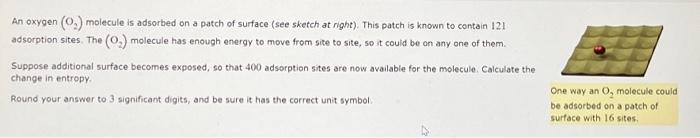 Solved An oxygen (O2) molecule is adsorbed on a patch of | Chegg.com