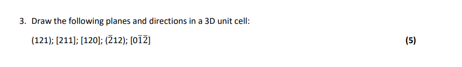 Solved Draw the following planes and directions in a 3D unit | Chegg.com